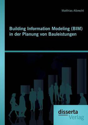 Cover image for Building Information Modeling (BIM) in der Planung von Bauleistungen