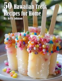 Cover image for 50 Hawaiian Treat Recipes for Home