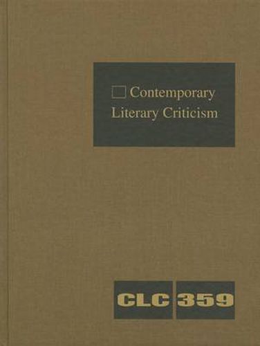 Cover image for Contemporary Literary Criticism: Criticism of the Works of Today's Novelists, Poets, Playwrights, Short Story Writers, Scriptwriters, and Other Creative Writers