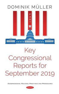 Cover image for Key Congressional Reports for September 2019. Part VIII: Part VIII