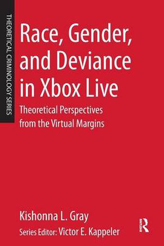 Cover image for Race, Gender, and Deviance in Xbox Live: Theoretical Perspectives from the Virtual Margins