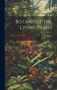 Cover image for Botany of the Living Plant