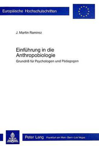 Einfuehrung in Die Anthropobiologie: Grundriss Fuer Psychologen Und Paedagogen