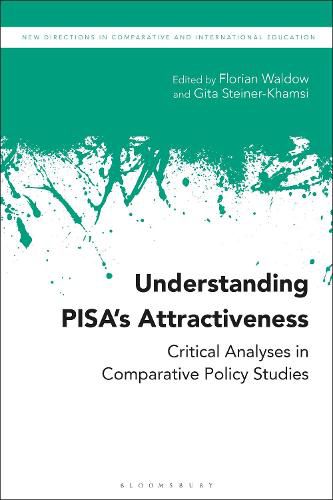 Cover image for Understanding PISA's Attractiveness: Critical Analyses in Comparative Policy Studies