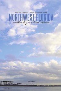 Cover image for Northwest Florida... Another Day in South Walton