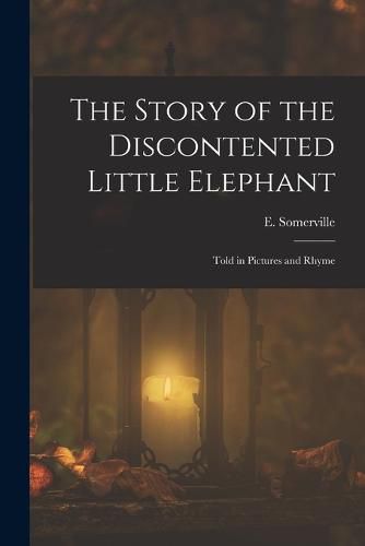 Cover image for The Story of the Discontented Little Elephant