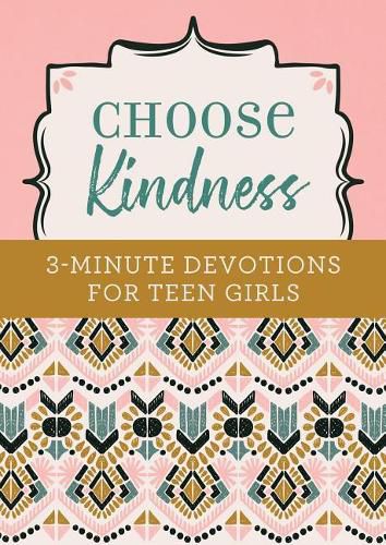 Cover image for Choose Kindness: 3-Minute Devotions for Teen Girls