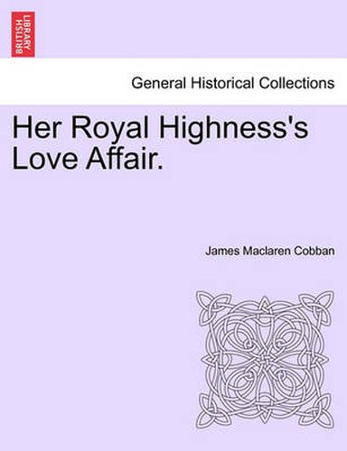 Cover image for Her Royal Highness's Love Affair.