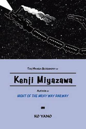 The Manga Biography of Kenji Miyazawa, Author of  Night of the Milky Way Railway