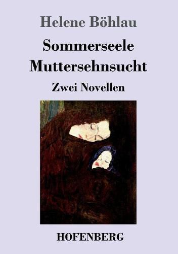 Sommerseele / Muttersehnsucht: Zwei Novellen