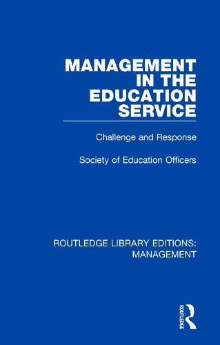 Cover image for Management in the Education Service: Challenge and Response