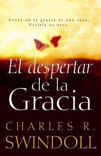 Cover image for El despertar de la gracia: Crecer en la gracia es una cosa. Vivirla es otra.