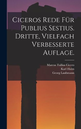 Cover image for Ciceros Rede fuer Publius Sestius. Dritte, vielfach verbesserte Auflage.