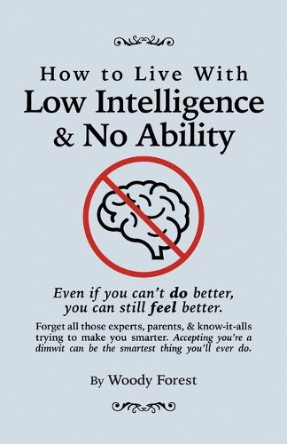 Cover image for How to Live with Low Intelligence & No Ability