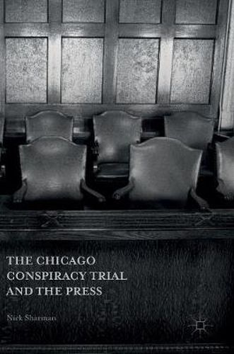 Cover image for The Chicago Conspiracy Trial and the Press