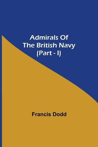 Cover image for Admirals of the British Navy (Part - I)