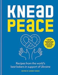 Cover image for Knead Peace: Bake for Ukraine