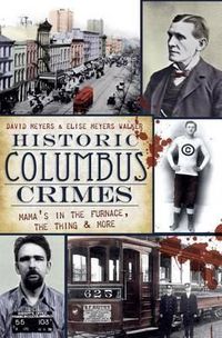 Cover image for Historic Columbus Crimes: Mama's in the Furnace, the Thing & More