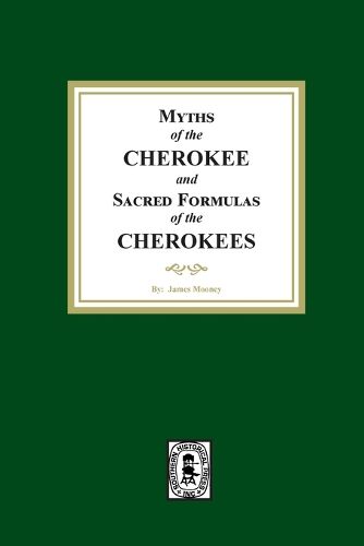 Myths of the CHEROKEE and Sacred Formulas of the CHEROKEES