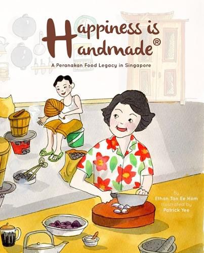 Cover image for Happiness Is Handmade: A Peranakan Food Legacy In Singapore
