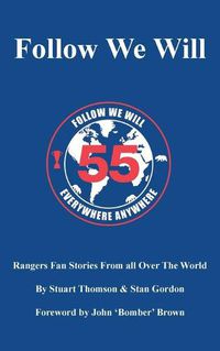 Cover image for Follow We Will: Rangers Fan Stories From All Over The World