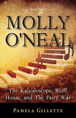 Cover image for Molly O'Neal: The Kaleidoscope, Bluff House, and The Fairy War