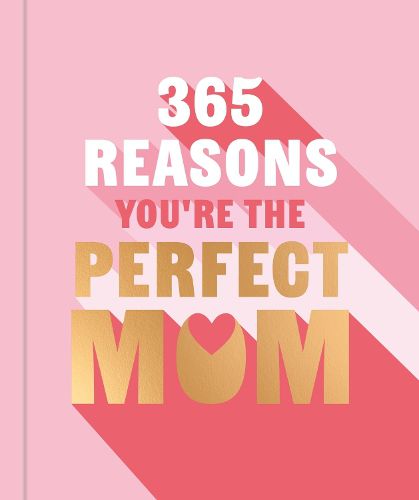 Cover image for 365 Reasons You're the Perfect Mum