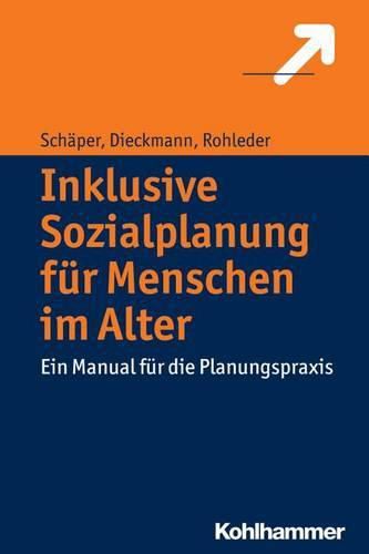 Cover image for Inklusive Sozialplanung Fur Menschen Im Alter: Ein Manual Fur Die Planungspraxis