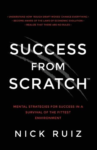 Success from Scratch: Mental Strategies for Success in a Survival of the Fittest Environment