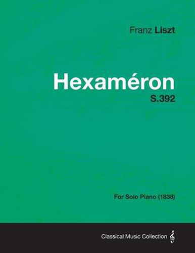 Hexameron S.392 - For Solo Piano (1838)