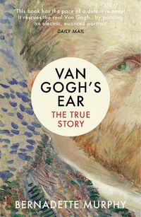 Cover image for Van Gogh's Ear: The True Story