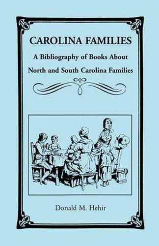 Cover image for Carolina Families: A Bibliography of Books about North and South Carolina Families