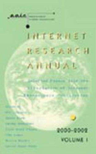 Internet Research Annual: Selected Papers from the Association of Internet Researchers Conferences 2000-2002