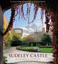 Cover image for Sudeley Castle: Royalty, Romance & Renaissance