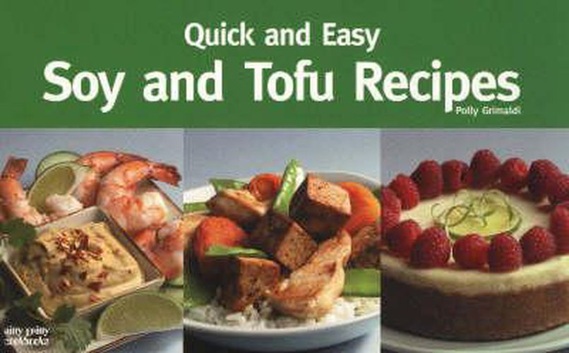 Cover image for Quick and Easy Soy and Tofu Recipes