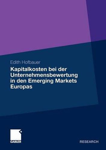 Cover image for Kapitalkosten Bei Der Unternehmensbewertung in Den Emerging Markets Europas