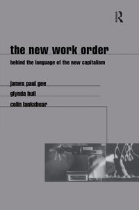 Cover image for The New Work Order: Behind the Language of the New Capitalism