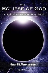 Cover image for The Eclipse of God: Is Religion on the Way Out?