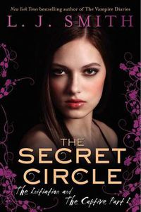 Cover image for Secret Circle: The Initiation and Captive Part 1