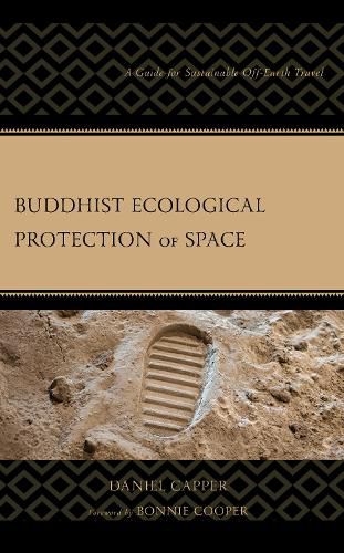 Cover image for Buddhist Ecological Protection of Space: A Guide for Sustainable Off-Earth Travel