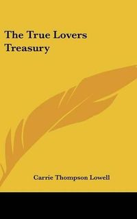 Cover image for The True Lovers Treasury