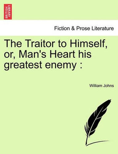 Cover image for The Traitor to Himself, Or, Man's Heart His Greatest Enemy