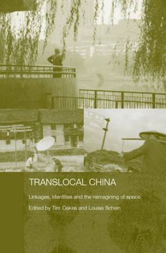 Translocal China: Linkages, Identities and the Reimagining of Space