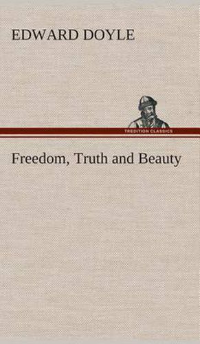 Cover image for Freedom, Truth and Beauty