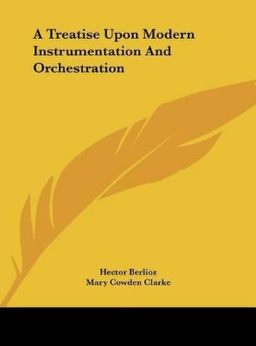 A Treatise Upon Modern Instrumentation and Orchestration