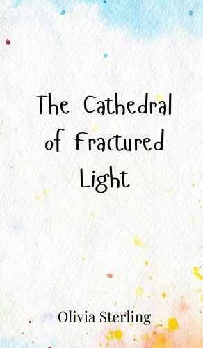 Cover image for The Cathedral of Fractured Light