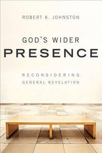 Cover image for God"s Wider Presence - Reconsidering General Revelation