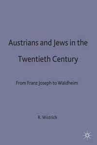 Cover image for Austrians and Jews in the Twentieth Century: From Franz Joseph to Waldheim