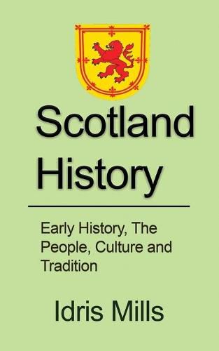 Cover image for Scotland History: Early History, The People, Culture and Tradition