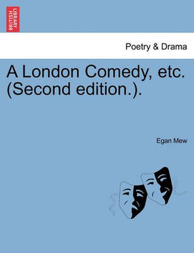 Cover image for A London Comedy, Etc. (Second Edition.).